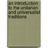 An Introduction To The Unitarian And Universalist Traditions