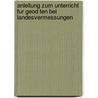 Anleitung Zum Unterricht Fur Geod Ten Bei Landesvermessungen door Leonhardi