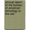 Annual Report of the Bureau of American Ethnology to the Sec door Smithsonian Institution Ethnology
