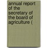 Annual Report of the Secretary of the Board of Agriculture ( by Massachusetts. Agriculture