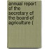 Annual Report of the Secretary of the Board of Agriculture (