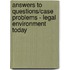 Answers to Questions/Case Problems - Legal Environment Today