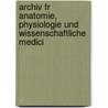 Archiv Fr Anatomie, Physiologie Und Wissenschaftliche Medici by Joh Mãœller