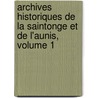 Archives Historiques de La Saintonge Et de L'Aunis, Volume 1 door La Soci t Des Arc
