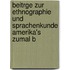Beitrge Zur Ethnographie Und Sprachenkunde Amerika's Zumal B