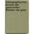 Bibliographisches Lexicon Der Gesammten Litteratur Der Griec