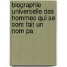 Biographie Universelle Des Hommes Qui Se Sont Fait Un Nom Pa door Franois-Xavier Feller