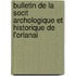 Bulletin de La Socit Archologique Et Historique de L'Orlanai