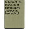 Bulletin of the Museum of Comparative Zoology at Harvard Col door Harvard University Museum of Zoology