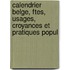 Calendrier Belge, Ftes, Usages, Croyances Et Pratiques Popul