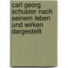 Carl Georg Schuster nach seinem Leben und Wirken dargestellt door H. Chr. Heimbürger