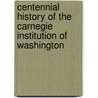 Centennial History of the Carnegie Institution of Washington door Allan Sandage