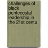 Challenges of Black Pentecostal Leadership in the 21st Centu door Phyllis Thompson