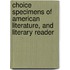 Choice Specimens of American Literature, and Literary Reader