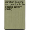 Christian Doctrine And Practice In The Second Century (1844) door Clement