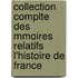 Collection Complte Des Mmoires Relatifs L'Histoire de France