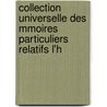 Collection Universelle Des Mmoires Particuliers Relatifs L'h by Louis D'Ussieux