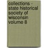 Collections - State Historical Society of Wisconsin Volume 8