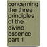 Concerning the Three Principles of the Divine Essence Part 1