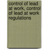 Control Of Lead At Work, Control Of Lead At Work Regulations door Health And Safety Executive Hse