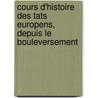 Cours D'Histoire Des Tats Europens, Depuis Le Bouleversement door Max Samson-Frd Schoell