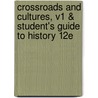 Crossroads and Cultures, V1 & Student's Guide to History 12e by Marc Van De Mieroop