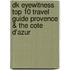 Dk Eyewitness Top 10 Travel Guide Provence & The Cote D'azur