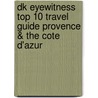 Dk Eyewitness Top 10 Travel Guide Provence & The Cote D'azur door Robin Gauldie