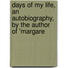 Days of My Life, an Autobiography, by the Author of 'margare by Margaret Wilson Oliphant