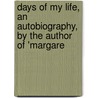 Days of My Life, an Autobiography, by the Author of 'margare door Margaret Wilson Oliphant