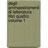 Degli Ammaestramenti Di Letteratura : Libri Quattro Volume 1 door Ferdinando Ranalli