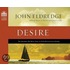 Desire: The Journey We Must Take to Find the Life God Offers