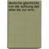 Deutsche Geschichte Von Der Auflsung Des Alten Bis Zur Erric door Hans Von Zwiedineck-Sdenhorst