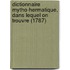 Dictionnaire Mytho-Hermatique, Dans Lequel On Trouvre (1787)