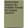 Dictionnaire Raisonn Du Mobilier Franais de L'Poque Carlovin by Eugne-Emmanuel Viollet-Le-Duc