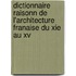 Dictionnaire Raisonn De L'architecture Franaise Du Xie Au Xv