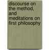 Discourse On The Method, And Meditations On First Philosophy by René Descartes