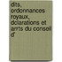 Dits, Ordonnances Royaux, Dclarations Et Arrts Du Conseil D'