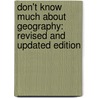 Don't Know Much about Geography: Revised and Updated Edition by Kenneth C. Davis