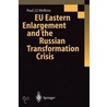 Eu Eastern Enlargement And The Russian Transformation Crisis door Paul J. J. Welfens