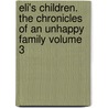 Eli's Children. the Chronicles of an Unhappy Family Volume 3 door George Manville Fenn