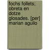 Fochs Follets; Obreta En Dotze Glosades. [Per] Marian Aguilo by Mariano Aguilo Y. Fuster