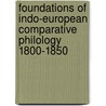 Foundations Of Indo-European Comparative Philology 1800-1850 door Roy Harris