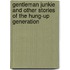 Gentleman Junkie and Other Stories of the Hung-Up Generation