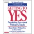 Getting To Yes: How To Negotiate Agreement Without Giving In