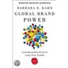 Global Brand Power: Leveraging Branding for Long-Term Growth door Barbara E. Kahn