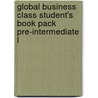 Global Business Class Student's Book Pack Pre-intermediate L by Lindsay Clandfield
