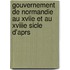 Gouvernement de Normandie Au Xviie Et Au Xviiie Sicle D'Aprs