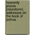 Heavenly Places [Microform]. Addresses On The Book Of Joshua