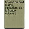 Histoire Du Droit Et Des Institutions De La France, Volume 3 door Ernest D�Sir� Glasson